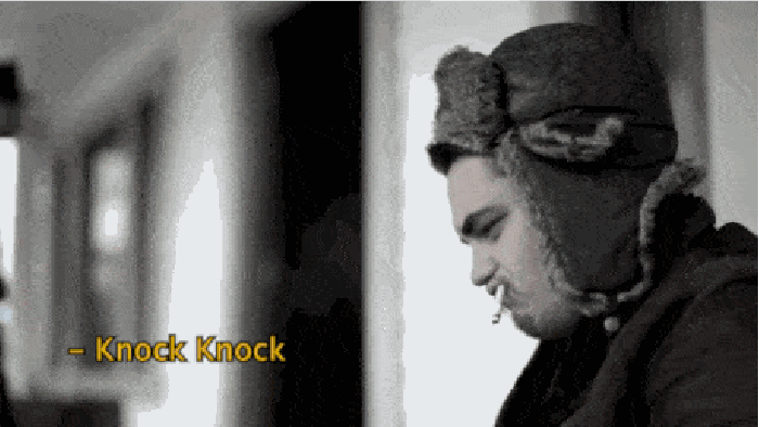Knock knock! Who's there?