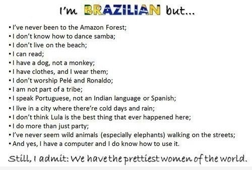 I'm Brazilian..