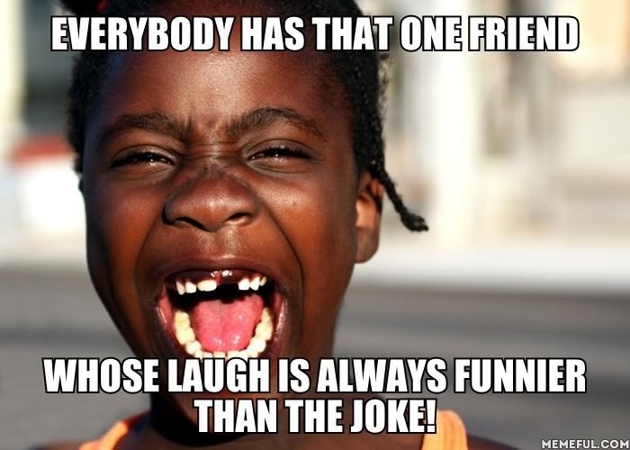 That one friend