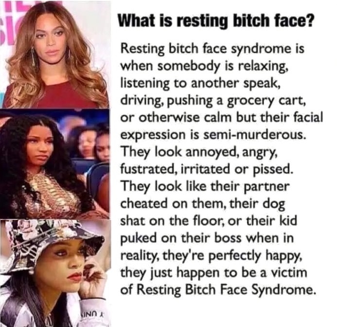 Resting b*tch face