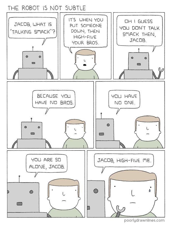 The robot is not subtle