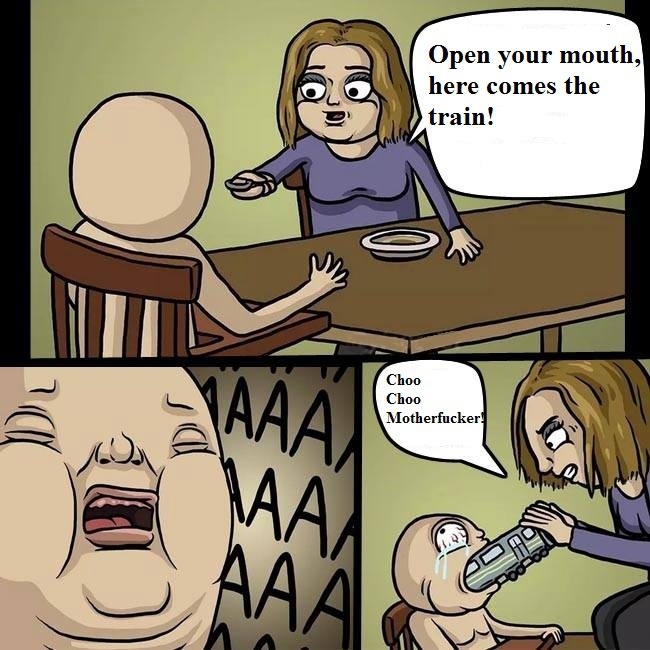 Choo choo motherf**ker!
