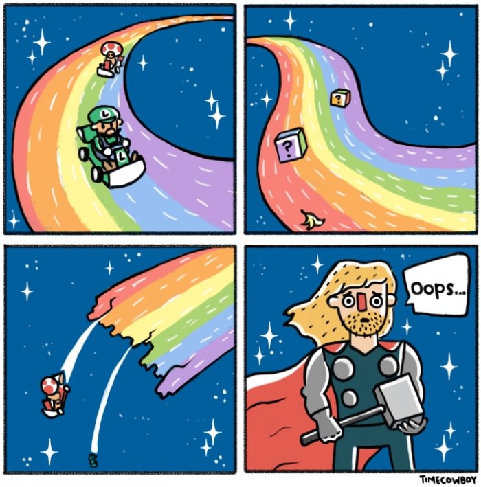 You broke rainbow road!