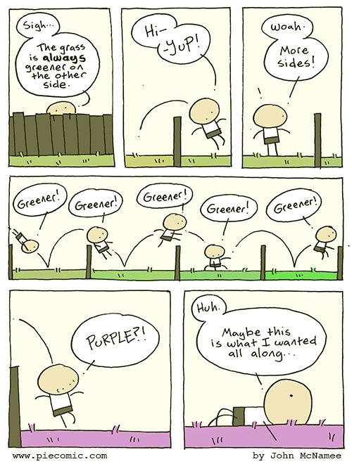 Grass is always greener..