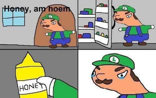 Honey, am hoem