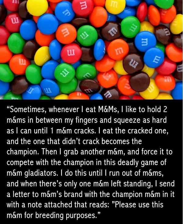 Whenever I eat M&Ms