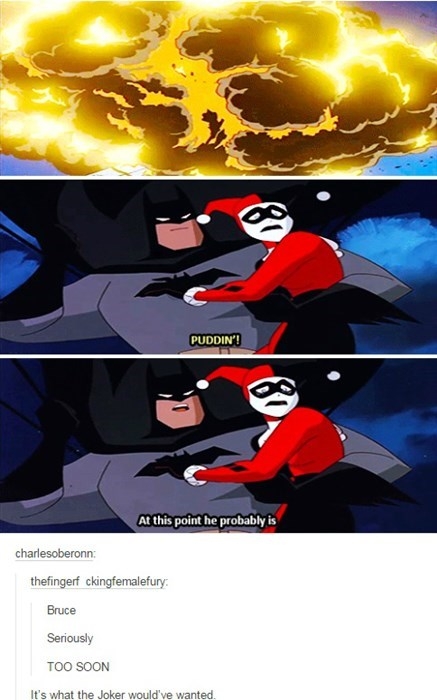 Too soon Batman