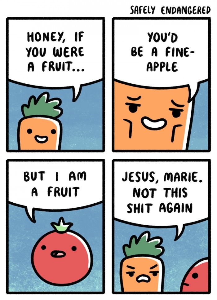 If you were a fruit..