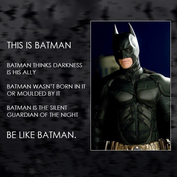 Be like Batman