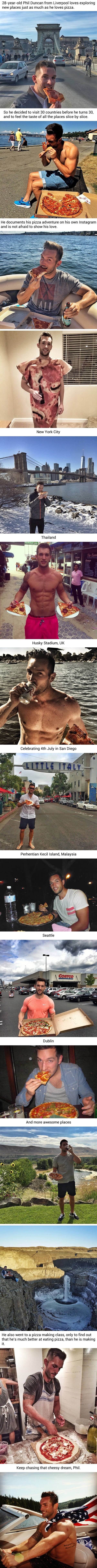 Guy's living a pizza dream