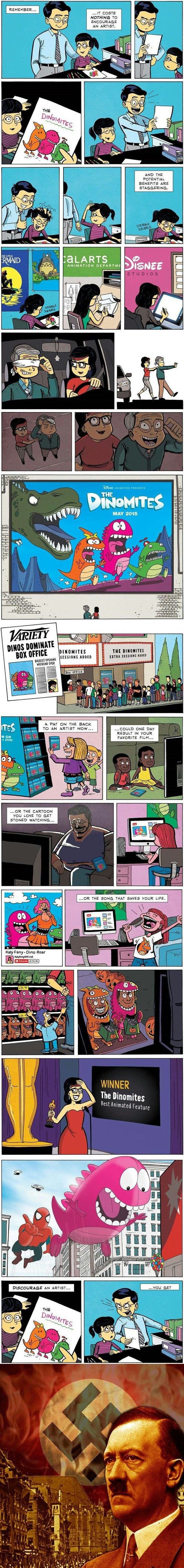 Never discourage artists