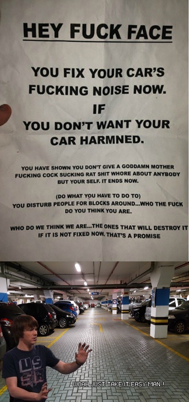 Car must have been making a lot of noise