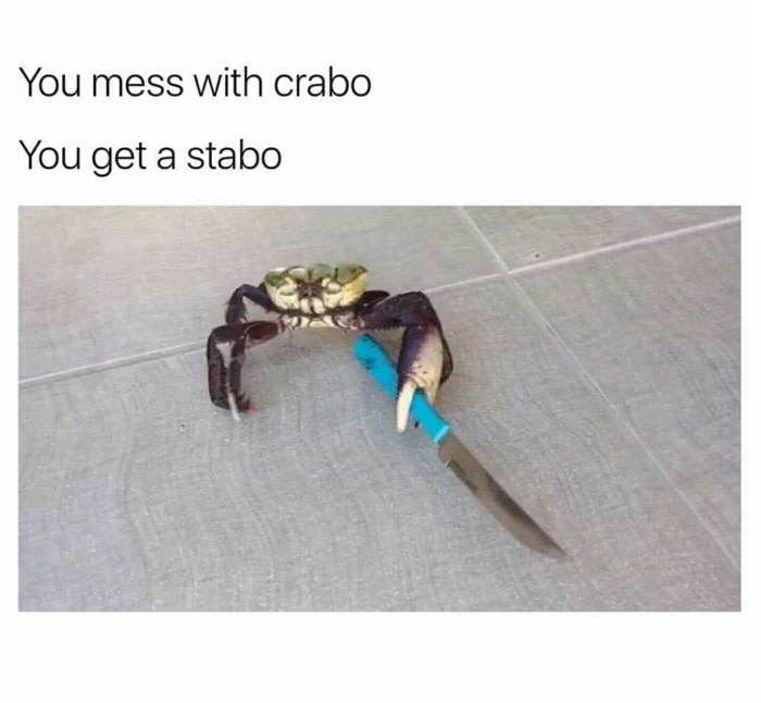 Don't mess with crabo
