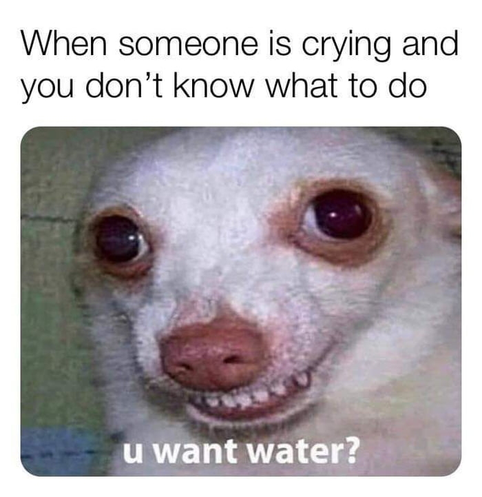 When someone is crying