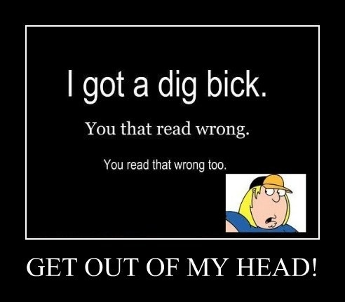 Get out of my head!