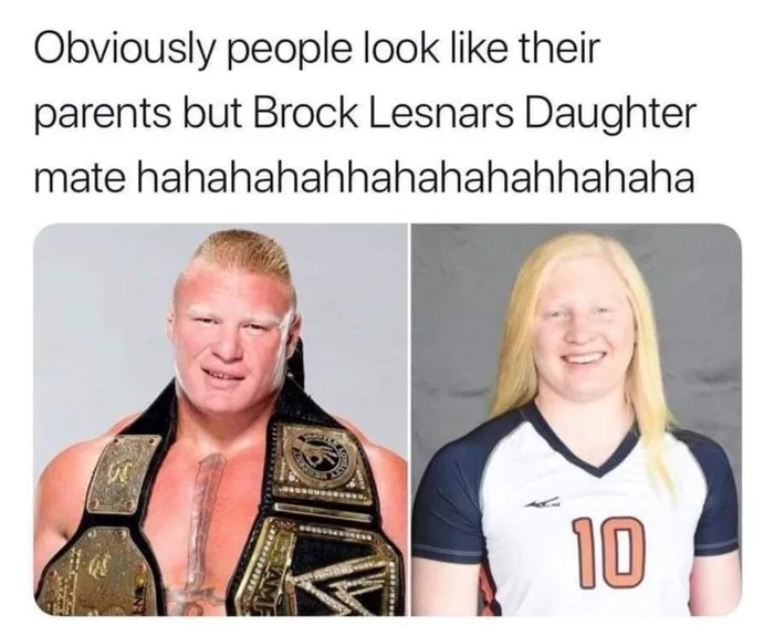 Those are some strong genetics