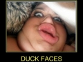 Duck faces