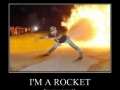 I'm a rocket