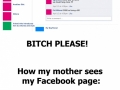 How my mother sees it