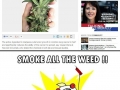 Smoke all the weed