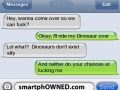 Silly, dinos don't exist!