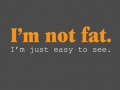 I'm not fat