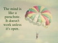 Mind is a parachute