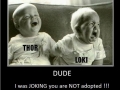 Loki was like FUS RO DAH!