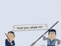 F**k you whale!