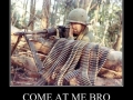 Come at me bro!