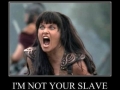 I'm not your slave!