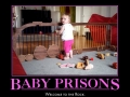 Baby Prisons