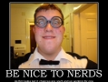 Be nice to nerds