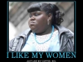 I like my women..