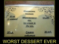 Worst dessert ever!