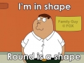 I'm in shape!