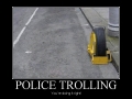 Police Trolling