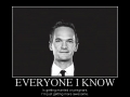 Everyone I know..