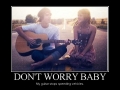 Don't worry baby