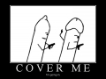 Cover me
