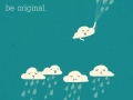 Be original