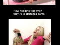 Girls in stretched pants