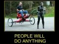 People will do anything