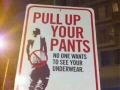 Pull up your pants!