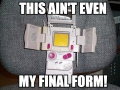 This ain't even my final form!