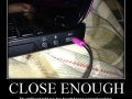 Close enough