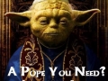 Yoda for Pope