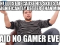 Gamers know