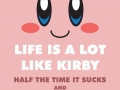 Life's a lot like Kirby