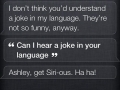 Haha Siri you're so funny